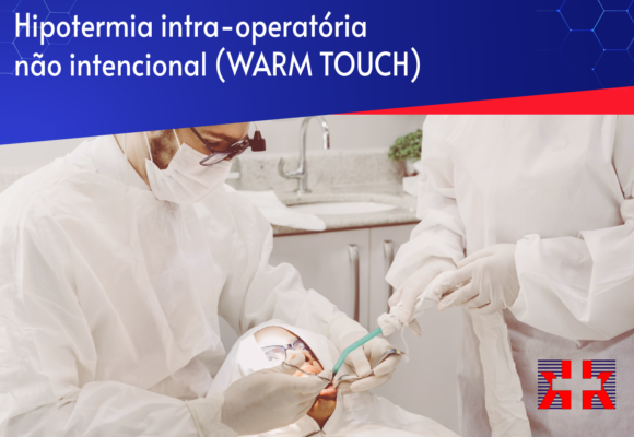 Como prevenir a hipotermia intraoperatória não intencional utilizando Warm Touch?